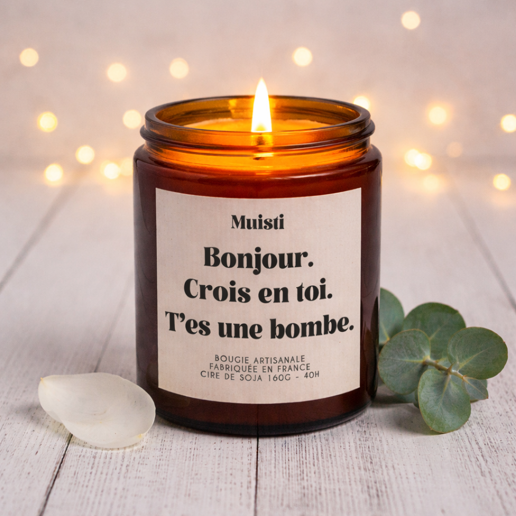 Bougie Crois en toi. T'es une bombe.